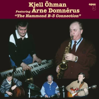 Kjell Öhman featuring Arne Domnérus – The Hammond B-3 Connection