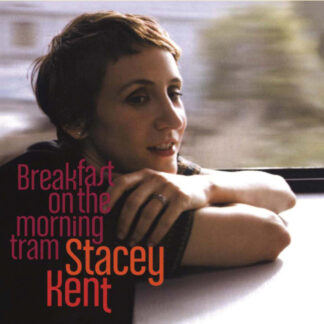 Stacey Kent - Breakfast on the Morning Tram