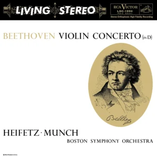 Jascha Heifetz / Charles Munch & Boston Symphony Orchestra - Beethoven: Violin Concerto (in D)