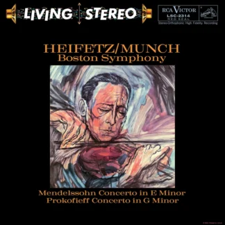 Jascha Heifetz / Charles Munch & Boston Symphony Orchestra - Mendelssohn: Concerto In E Minor