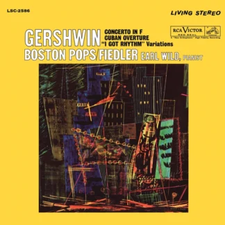 Earl Wild / Arthur Fiedler & Boston Pops - Gershwin: Concerto in F - Cuban Overture