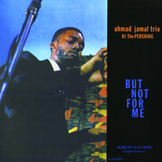Ahmad Jamal Trio - Ahmad Jamal At The Pershing [Mono]