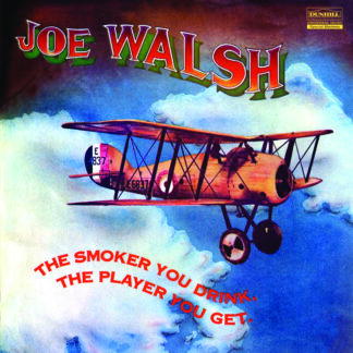 Joe Walsh - The Smoker You Drink, The Player You Get