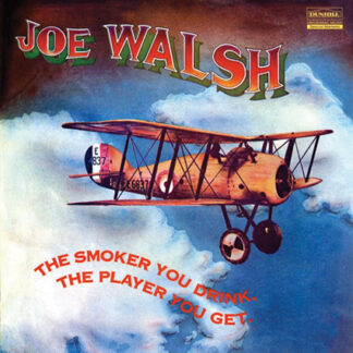 Joe Walsh - The Smoker You Drink, The Player You Get
