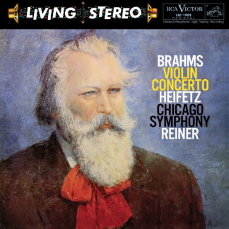 Jascha Heifetz / Fritz Reiner & Chicago Symphony Orchestra - Brahms: Violin Concerto