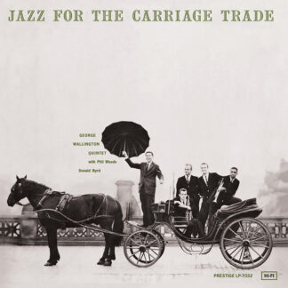 George Wallington Quintet - Jazz For The Carriage Trade [Mono]
