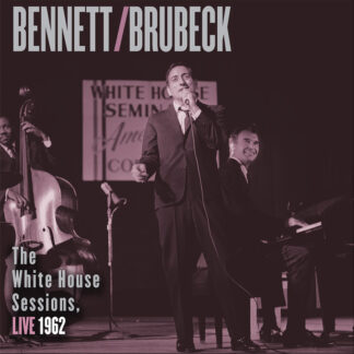 Bennett / Brubeck - The White House Sessions, Live 1962