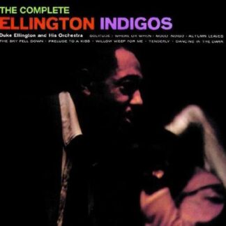 Duke Ellington And His Orchestra - Ellington Indigos